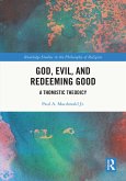 God, Evil, and Redeeming Good (eBook, ePUB)