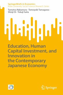 Education, Human Capital Investment, and Innovation in the Contemporary Japanese Economy (eBook, PDF) - Nakamura, Tamotsu; Tamagawa, Tomoyuki; Oi, Shinji; Saita, Tokuji