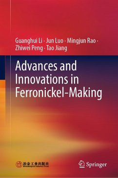 Advances and Innovations in Ferronickel-Making (eBook, PDF) - Li, Guanghui; Luo, Jun; Rao, Mingjun; Peng, Zhiwei; Jiang, Tao