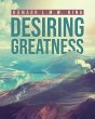 Desiring Greatness (eBook, ePUB) - Bild 1