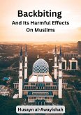 Backbiting and Its Harmful Effects on Muslims (eBook, ePUB)