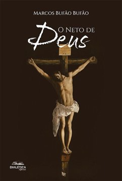 O Neto de Deus (eBook, ePUB) - Bufão, Marcos Bufão