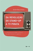 Da revolução do stand-up à TV Pirata (eBook, ePUB) Da revolução do stand-up à TV Pirata (eBook, ePUB)