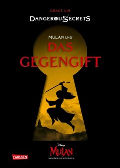 Mulan und DAS GEGENGIFT / Disney - Dangerous Secrets Bd.5 (eBook, ePUB) - Lin, Grace
