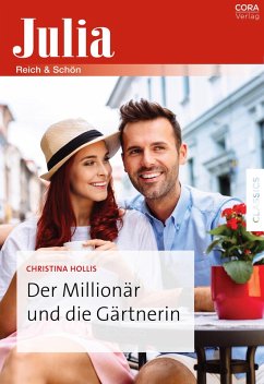 Der Millionär und die Gärtnerin (eBook, ePUB) - Hollis, Christina