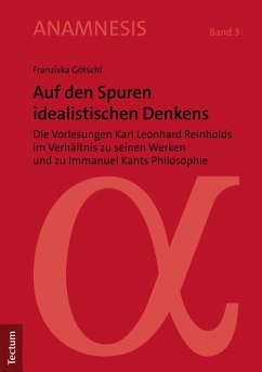 Auf den Spuren idealistischen Denkens (eBook, PDF) - Götschl, Franziska
