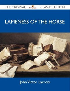 Lameness of the Horse - The Original Classic Edition (eBook, ePUB)