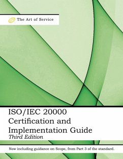 ISO/IEC 20000 Certification and Implementation Guide - Standard Introduction, Tips for Successful ISO/IEC 20000 Certification, FAQs, Mapping Responsibilities, Terms, Definitions and ISO 20000 Acronyms - Third Edition (eBook, ePUB)