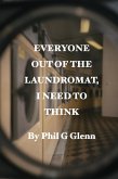Everybody out of the Laundromat, I Need to Think (eBook, ePUB)