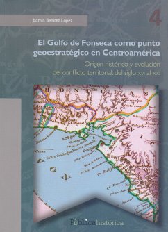 El golfo de Fonseca como punto geoestratégico en Centroamérica (eBook, ePUB) - López, Jazmín Benítez