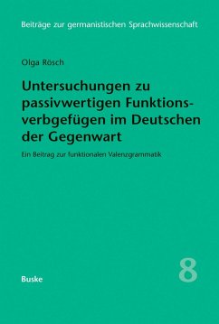 Untersuchungen zu passivwertigen Funktionsverbgefügen im Deutschen der Gegenwart (eBook, PDF) - Rösch, Olga