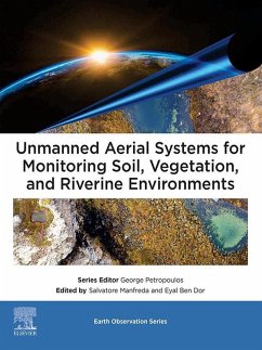 Unmanned Aerial Systems for Monitoring Soil, Vegetation, and Riverine Environments (eBook, ePUB)