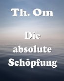 Die absolute Schöpfung (eBook, ePUB)