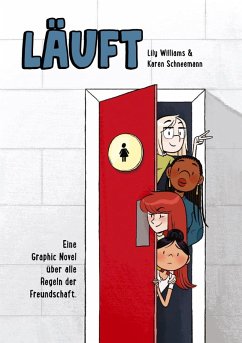 Läuft - Eine Graphic Novel über alle Regeln der Freundschaft (eBook, PDF) - Williams, Lily; Schneemann, Karen