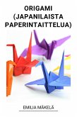 Origami (Japanilaista Paperintaittelua) (eBook, ePUB)