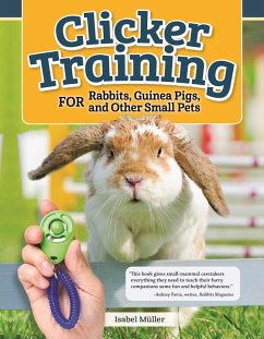 Cover Clicker Training for Rabbits, Guinea Pigs, and Other Small Pets (eBook, ePUB)