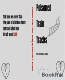 Poisoned Train Tracks (eBook, ePUB) Poisoned Train Tracks (eBook, ePUB)