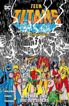 Teen Titans von George Perez - Bd. 6: Batman und die Outsiders (eBook, ePUB) - Wolfmann Marv