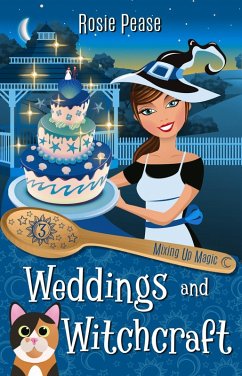 Weddings and Witchcraft (Mixing Up Magic, #3) (eBook, ePUB) - Pease, Rosie