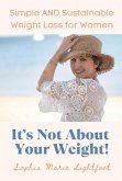 IT'S NOT ABOUT YOUR WEIGHT (eBook, ePUB)