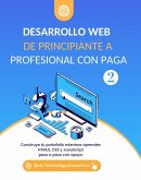 Desarrollo Web De Principiante a Profesional con Paga, Volumen 2 (eBook, ePUB)