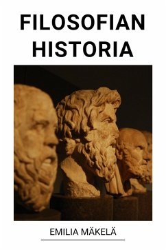 Filosofian Historia (eBook, ePUB) - Mäkelä, Emilia