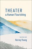 Theater and Human Flourishing (eBook, PDF)