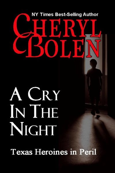 A Cry in the Night (Texas Heroines in Peril, #3) (eBook, ePUB) A Cry in the Night (Texas Heroines in Peril, #3) (eBook, ePUB)