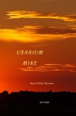 Uranium Mine and Other Stories (eBook, ePUB) Uranium Mine and Other Stories (eBook, ePUB)