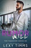 Rumor Mill (The Takeover Series, #4) (eBook, ePUB)