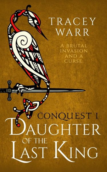 Daughter of the Last King (Conquest, #1) (eBook, ePUB) Daughter of the Last King (Conquest, #1) (eBook, ePUB)
