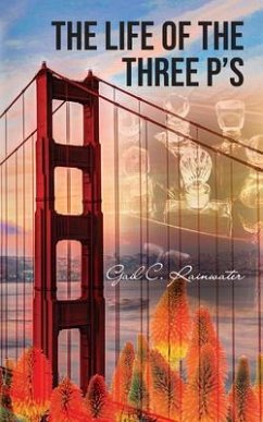The Life of the Three P's (eBook, ePUB) - Rainwater, Gail C.