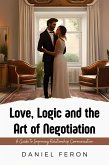 Love, Logic and the Art of Negotiation: A Guide to Improving Relationship Communication (eBook, ePUB) Love, Logic and the Art of Negotiation: A Guide to Improving Relationship Communication (eBook, ePUB)