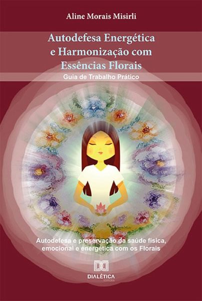 Autodefesa Energética e Harmonização com Essências Florais (eBook, ePUB)