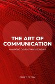 The Art of Communication: Navigating Conflict in Relationships (eBook, ePUB)