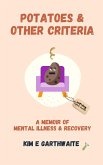 Potatoes & Other Criteria: A Memoir of Mental Illness & Recovery (eBook, ePUB)