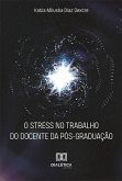 O stress no trabalho do docente da pós-graduação (eBook, ePUB) O stress no trabalho do docente da pós-graduação (eBook, ePUB)