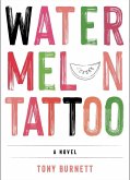Watermelon Tattoo (eBook, ePUB) Watermelon Tattoo (eBook, ePUB)