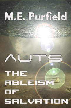 The Ableism of Salvation (Auts Series) (eBook, ePUB) - Purfield, M. E.