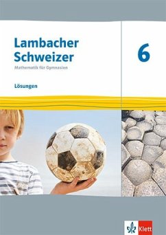 Lambacher Schweizer Mathematik 6. Lösungen Klasse 6. Ausgabe Thüringen und Hamburg