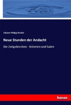 Neue Stunden der Andacht - Becker, Johann Philipp