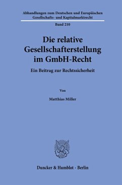 Die relative Gesellschafterstellung im GmbH-Recht. - Miller, Matthias