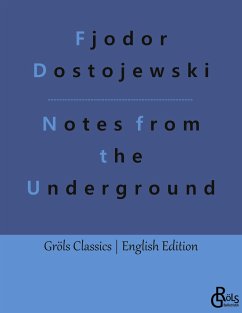 Notes from the Underground - Dostojewskij, Fjodor M.
