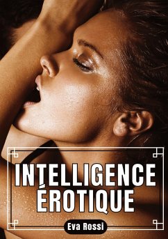 Intelligence Érotique - Rossi, Eva
