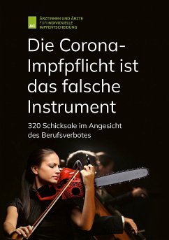 Die Corona-Impfpflicht ist das falsche Instrument (eBook, ePUB) - Ärztinnen u. Ärzte für individuelle Impfentscheidung e. V. (ÄFI)