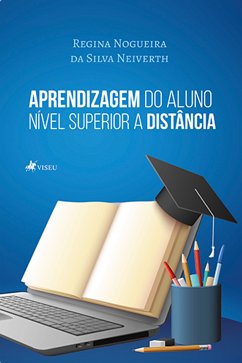 Aprendizagem do aluno nível superior a distância (eBook, ePUB) - Neiverth, Regina Nogueira da Silva