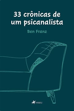 33 crônicas de um psicanalista (eBook, ePUB) - Franz, Ben