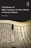 A Dictionary of High Frequency Function Words in Literary Chinese (eBook, PDF)