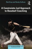 A Constraints-Led Approach to Baseball Coaching (eBook, ePUB)