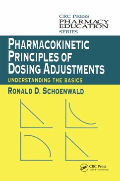 Pharmacokinetic Principles of Dosing Adjustments (eBook, PDF) - Schoenwald, Ronald D.